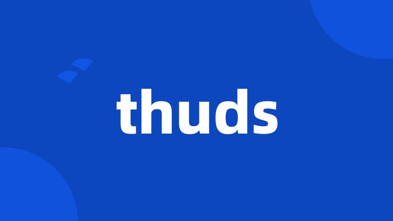 thuds