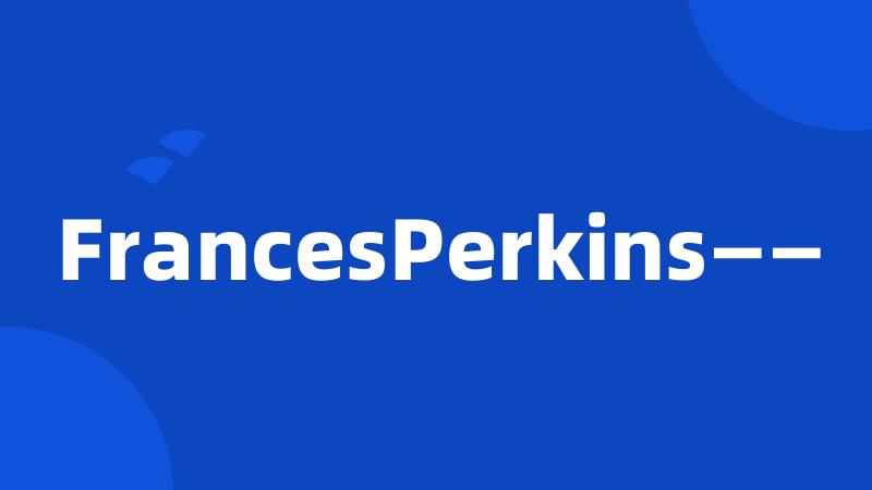 FrancesPerkins——