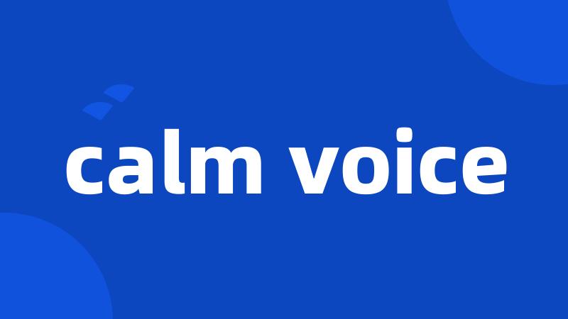 calm voice