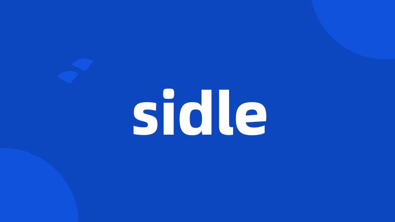 sidle