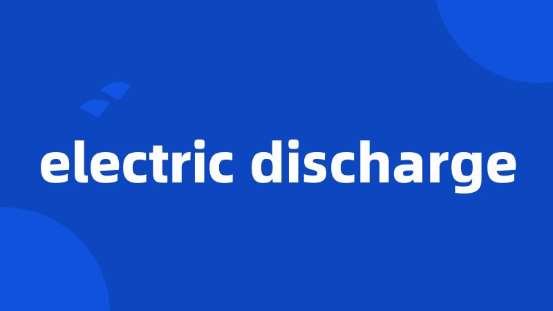 electric discharge