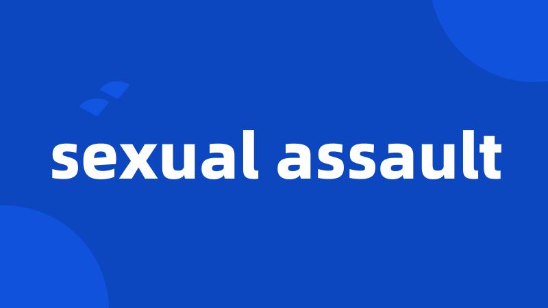 sexual assault