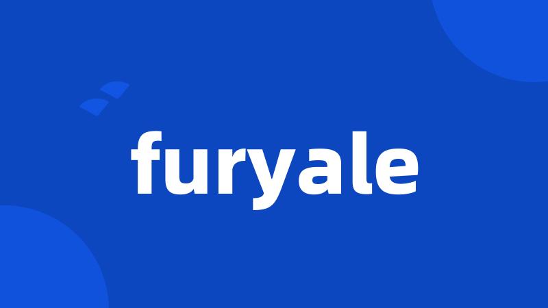 furyale