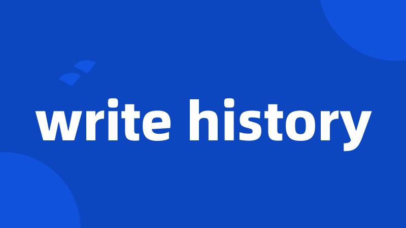 write history
