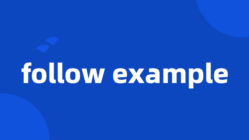 follow example