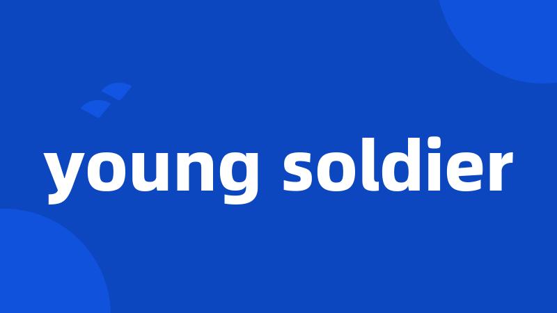 young soldier