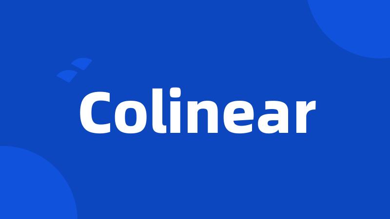 Colinear