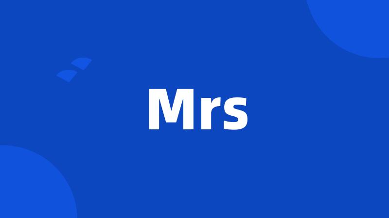 Mrs