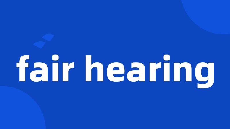 fair hearing