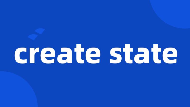 create state
