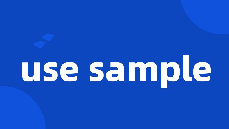 use sample