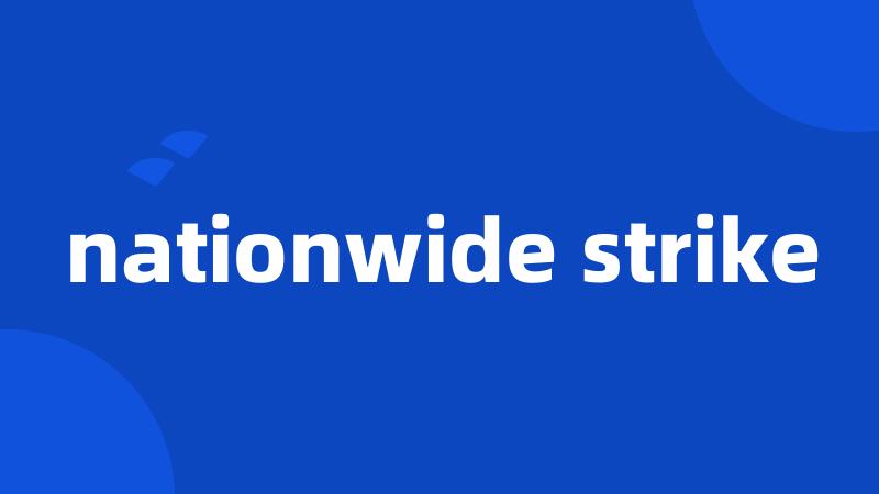 nationwide strike