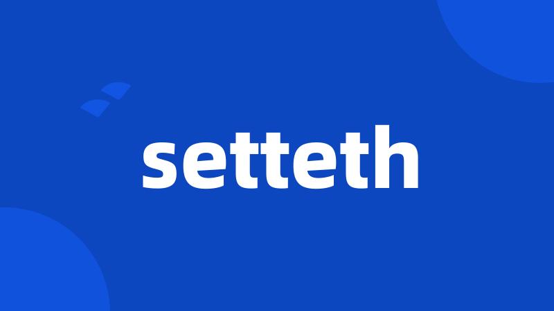 setteth