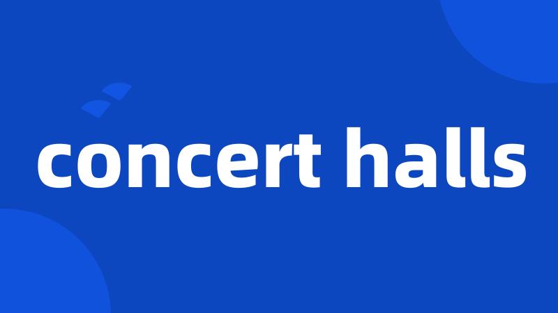 concert halls
