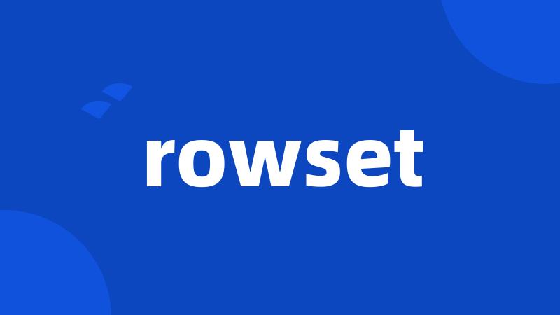 rowset