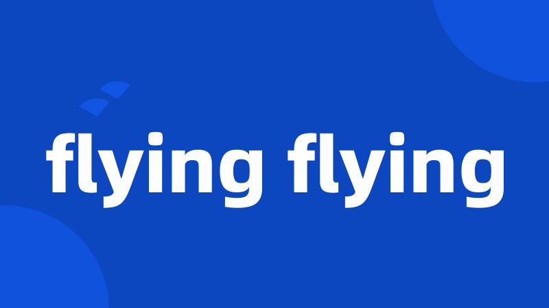 flying flying