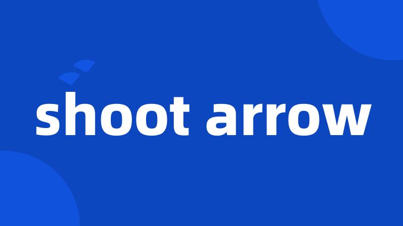 shoot arrow