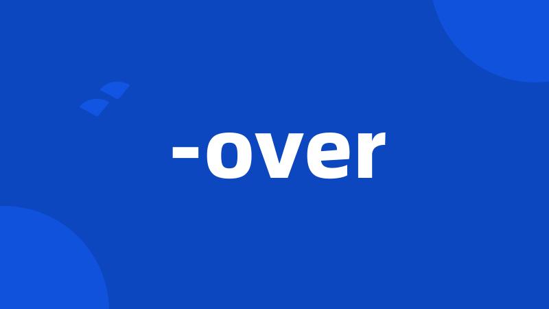 -over