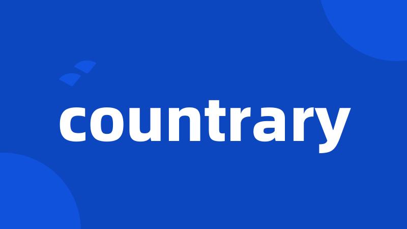 countrary
