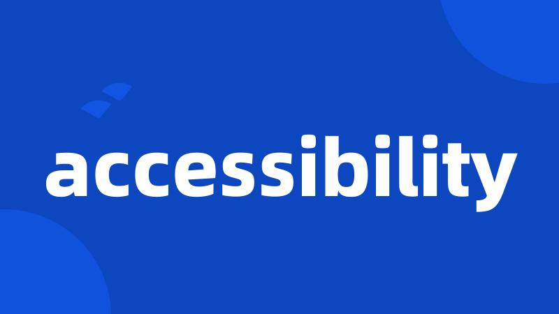 accessibility