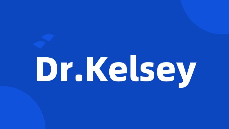 Dr.Kelsey