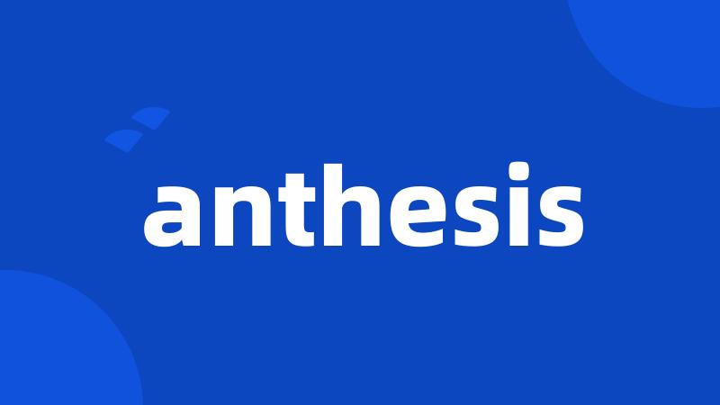 anthesis