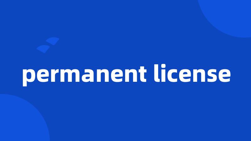 permanent license