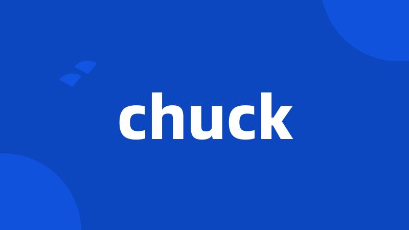 chuck