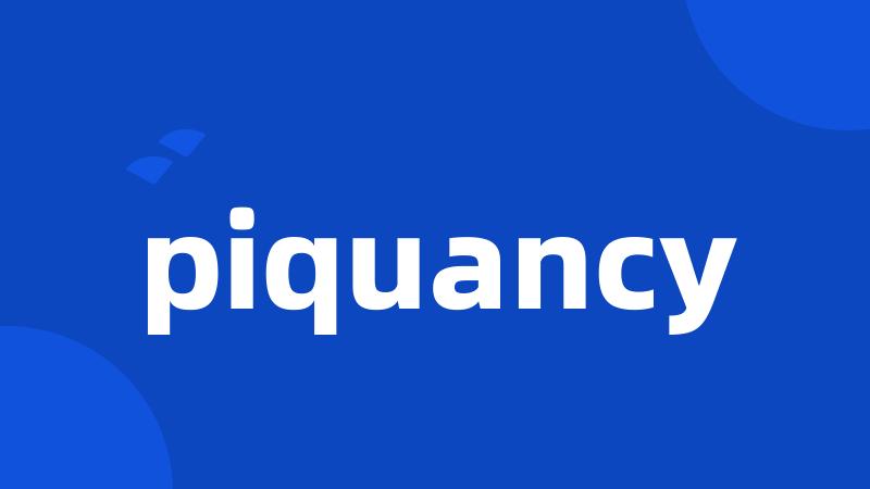 piquancy