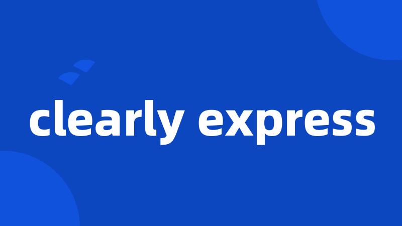 clearly express