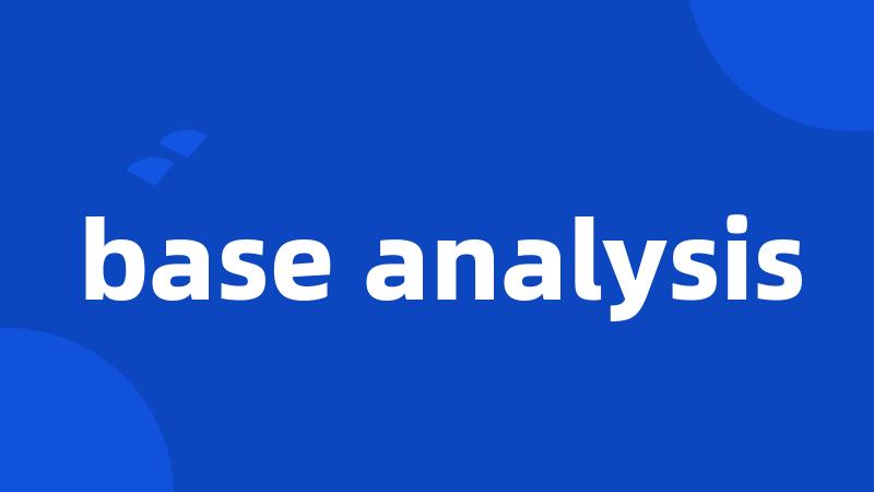 base analysis