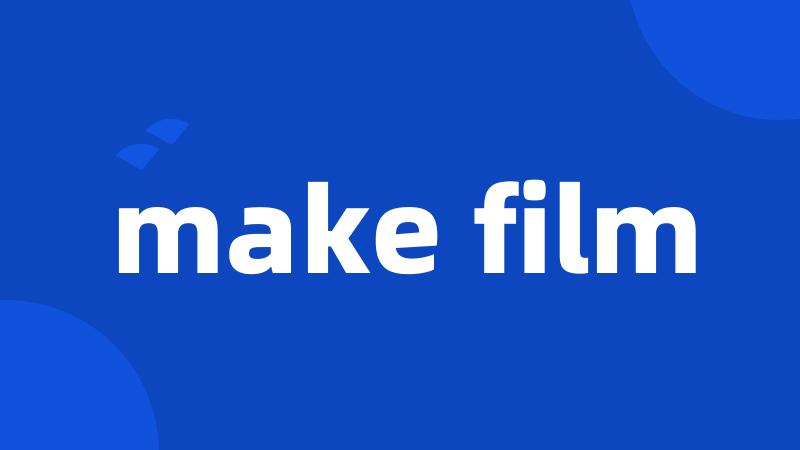 make film