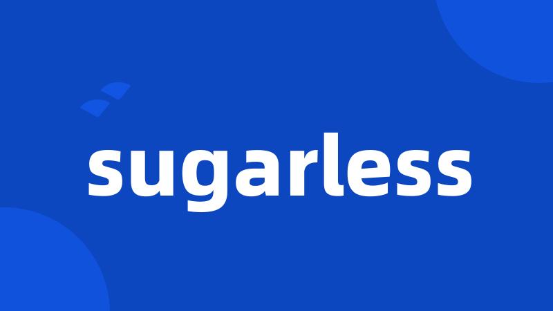 sugarless