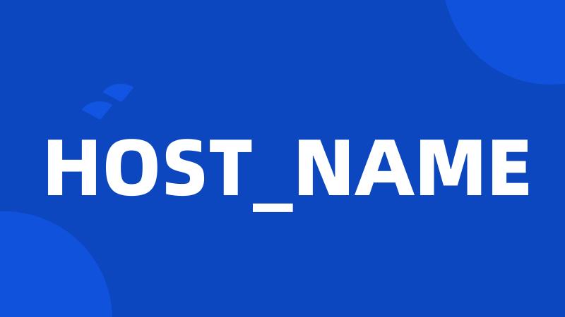 HOST_NAME