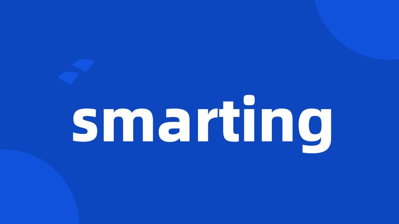 smarting