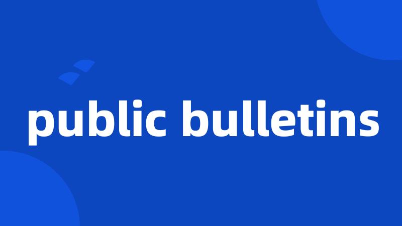 public bulletins