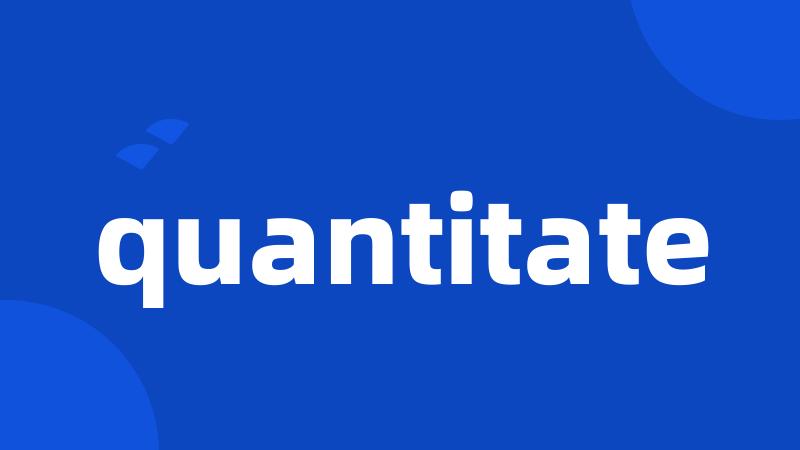 quantitate