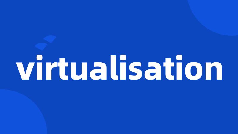 virtualisation