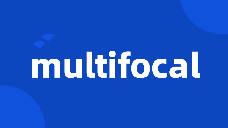 multifocal