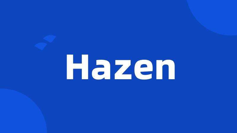 Hazen