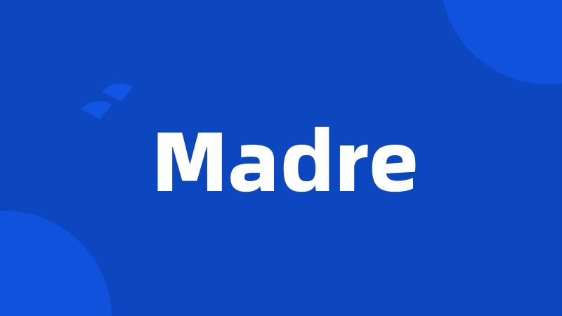 Madre