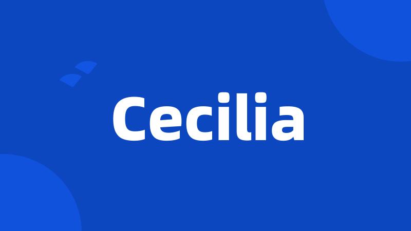 Cecilia