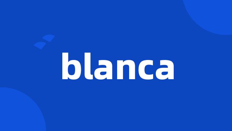 blanca