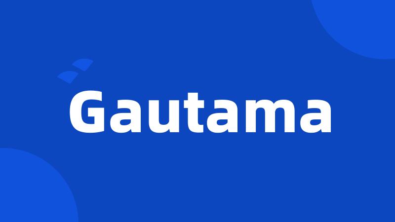 Gautama