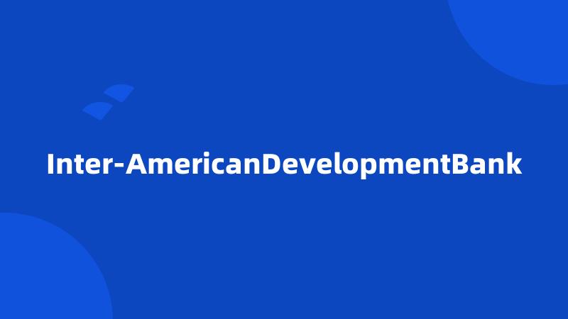 Inter-AmericanDevelopmentBank