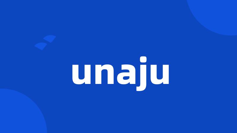 unaju