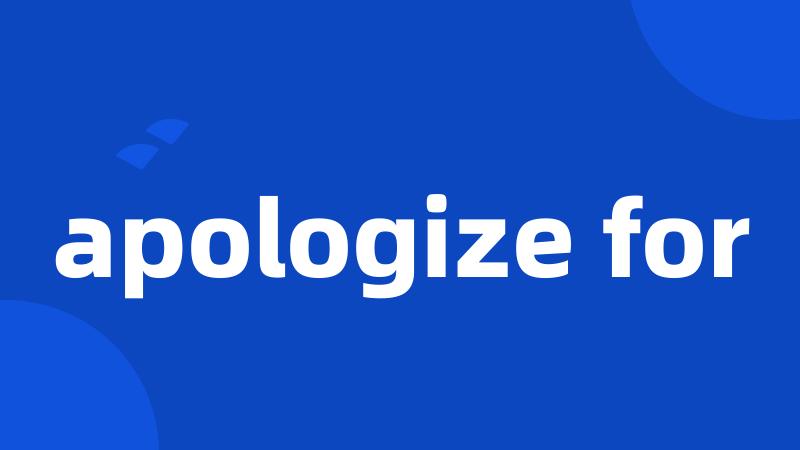 apologize for