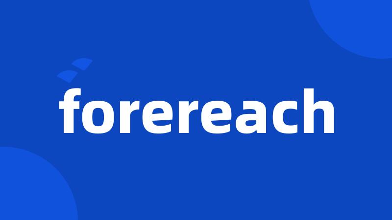 forereach