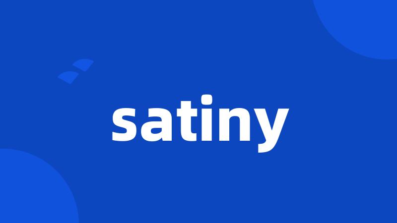 satiny