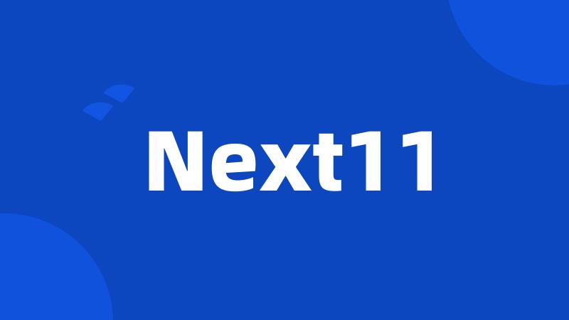 Next11